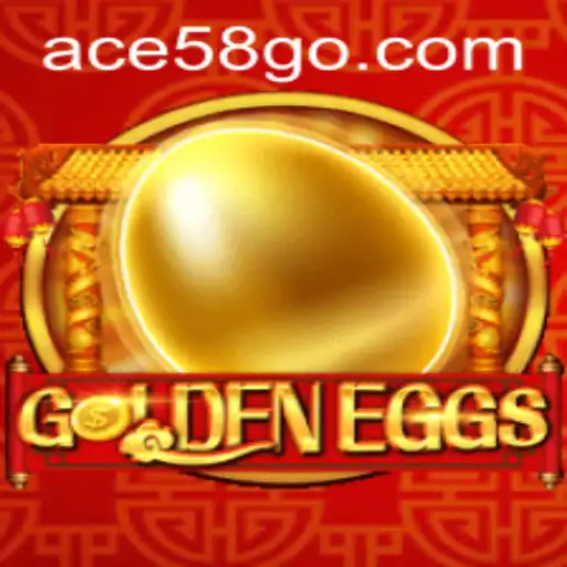 GoldenEggs: A Comprehensive Guide to the Game with ace58 Keyword